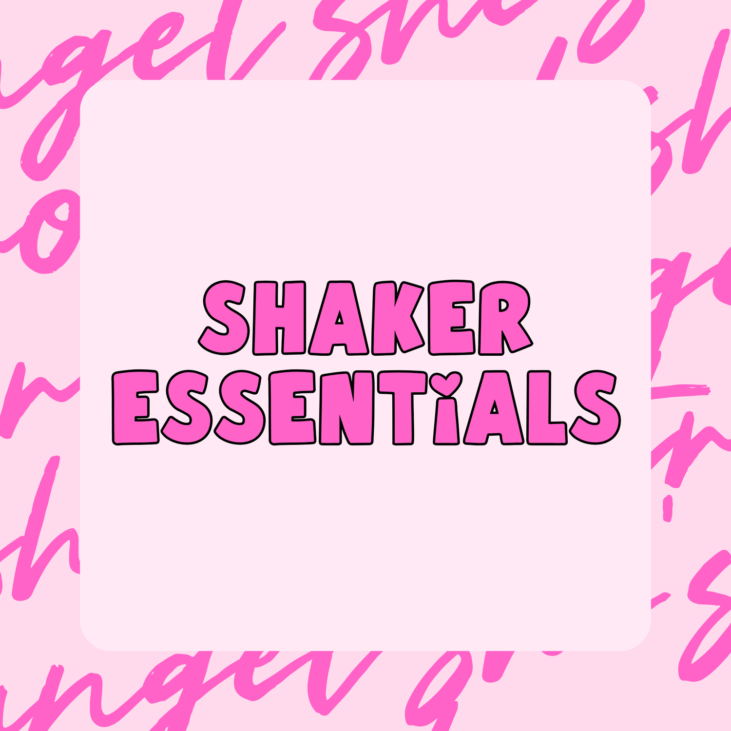 Shaker Essentials